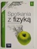 SPOTKANIA Z FIZYKĄ. ZESZYT ĆWICZEŃ KLASA 1 2012